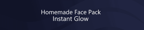 Homemade Face Pack for Instant Glow! Beauty Tips in Tamil