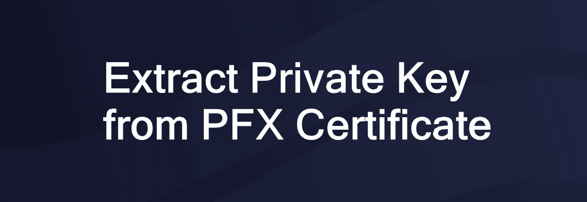 Extract Private Key from PFX Certificate